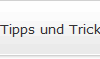 Tipps und Tricks